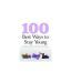 100 Best Ways To Stay Young