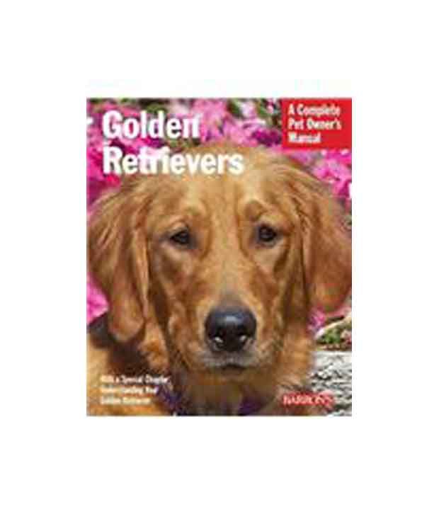 everything about golden retrievers golden retrievers everything about feeding health care grooming exercise everything about golden retrievers golden retrievers everything about feeding health care grooming exercise