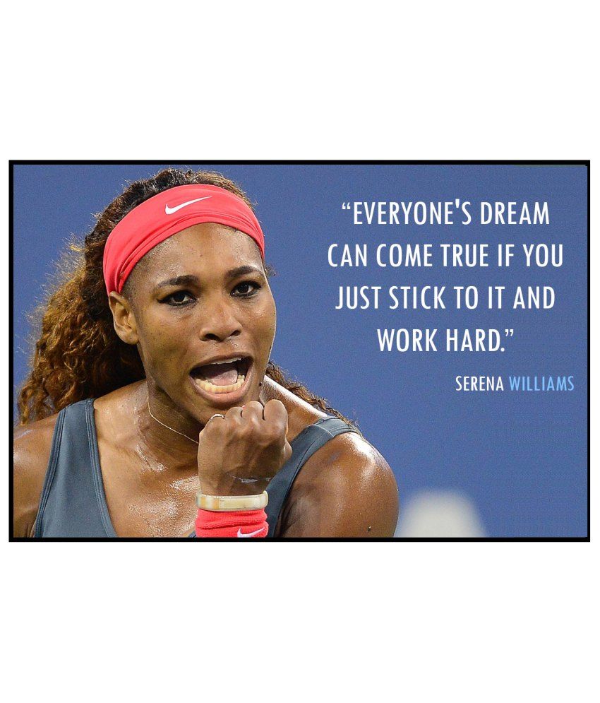Shopolica Serena Williams Quotes Tenis Player Poster Buy Shopolica Serena Williams Quotes Tenis Player Poster At Best Price In India On Snapdeal
