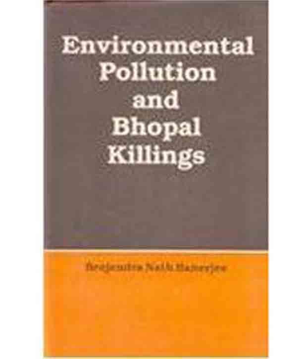     			Environmental Pollution And Bhopal Killings