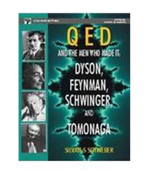 Qed And The Men Who Made It Dyson, Feynman, Schwinger And Tomonaga Buy Qed And The Men Who