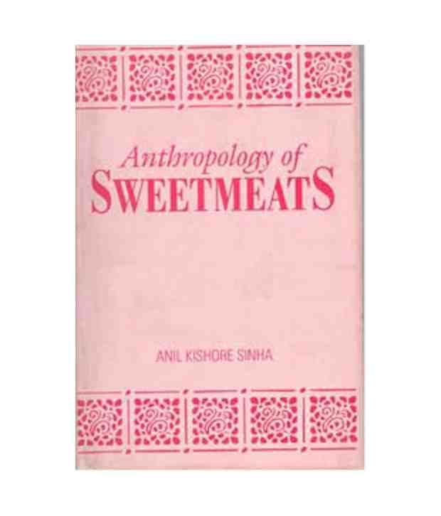     			Anthropology Of Sweetmeats