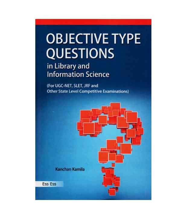     			Objective Type Questions in Library and Information Science: For Ugc-Net, Slet, Jrf and Other State Level Competitive Examinations