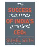 Mantras For Success India'S Greatest Ceo