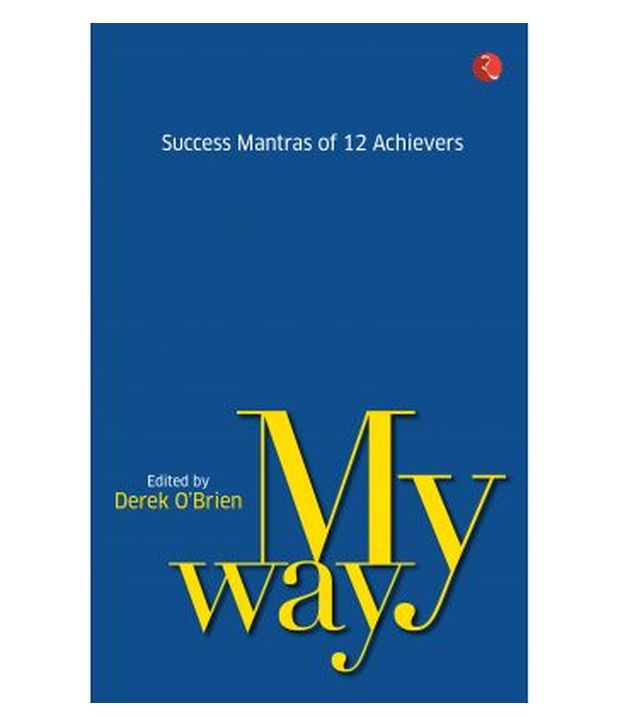     			My Way: Success Mantras from 12 Achievers