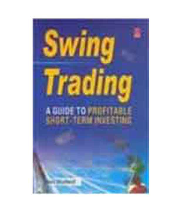 Swing Trading: A Guide to Profitable Short-Term Investing: Buy Swing