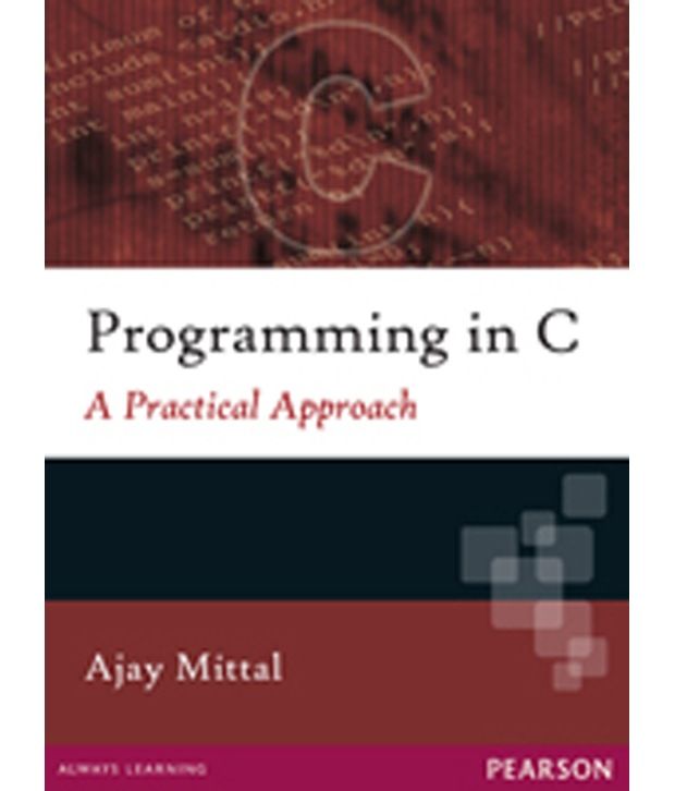     			Programming In C : A Practical Approach