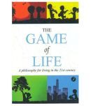 The Game of Life: A Philosophy of Living in the 21st Century