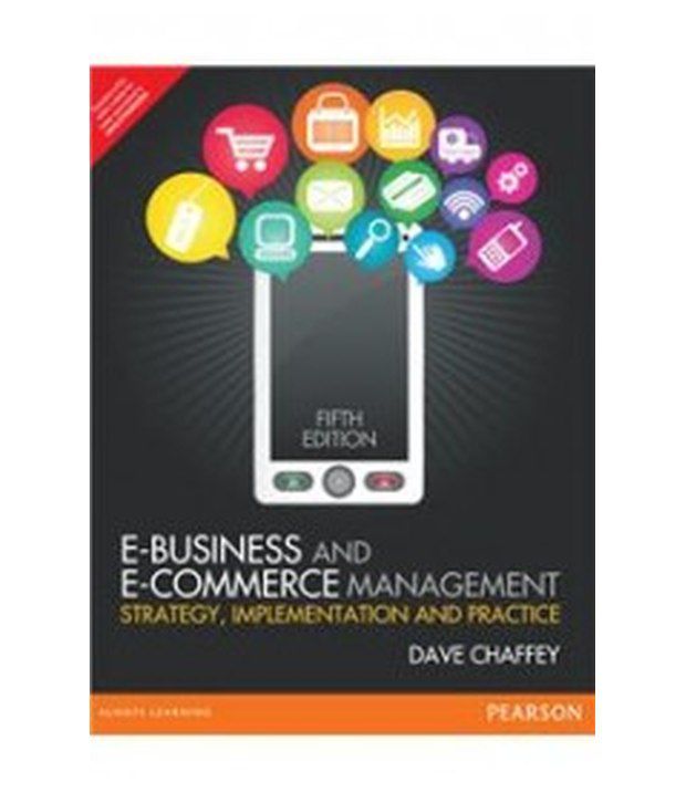     			E-Business And E-Commerce Management : Strategy, Implementation And Practice