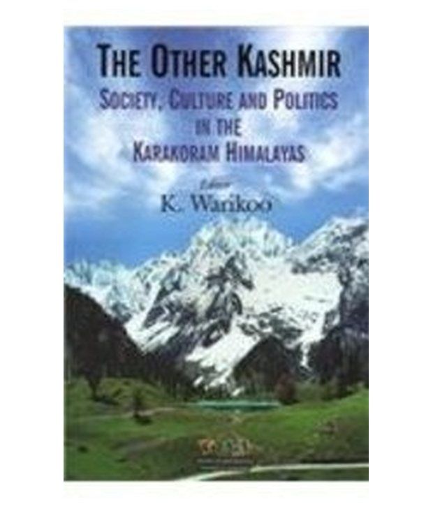     			The Other Kashmir Society,Culture And Politics In The Karakoram Himalayas