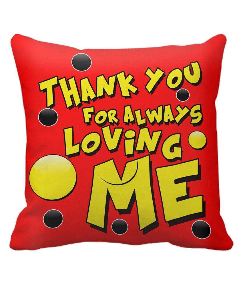 Thank You For Always Loving Me Cushion Cover Buy Online At Best Price Snapdeal