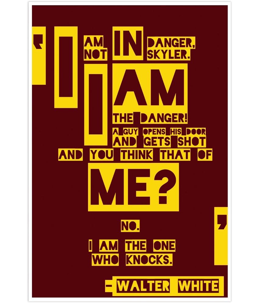 Posterguy I Am The Danger Walter White Quote Breaking Bad Posterguy I Am The Danger Walter White Quote Breaking Bad