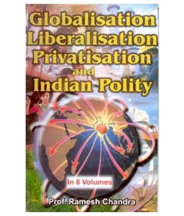 Globalisation Liberalisation Privatisation And Indian Environment 