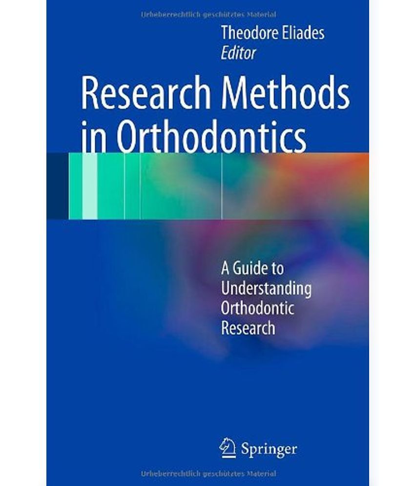 Research Methods in Orthodontics A Guide to Understanding Orthodontic