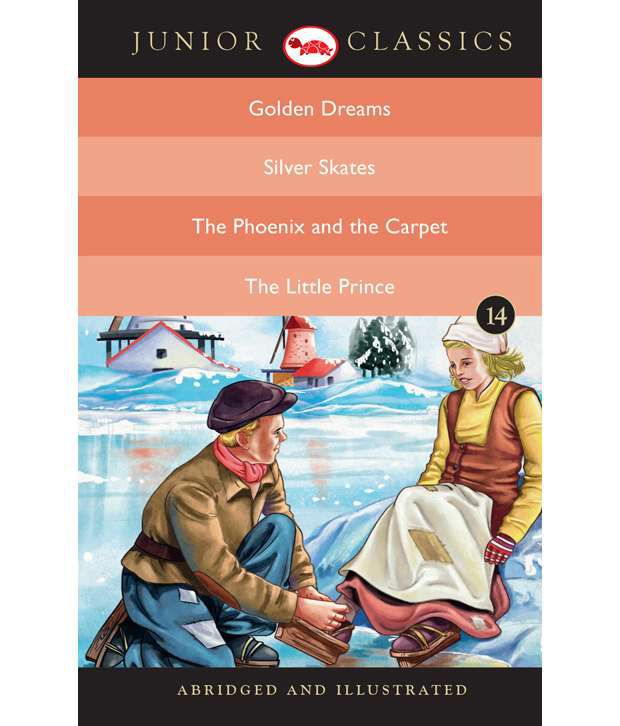     			Junior Classic - Book-14 (Golden Dreams, Silver Skates, The Phoenix And The Carpet, The Little Prince)