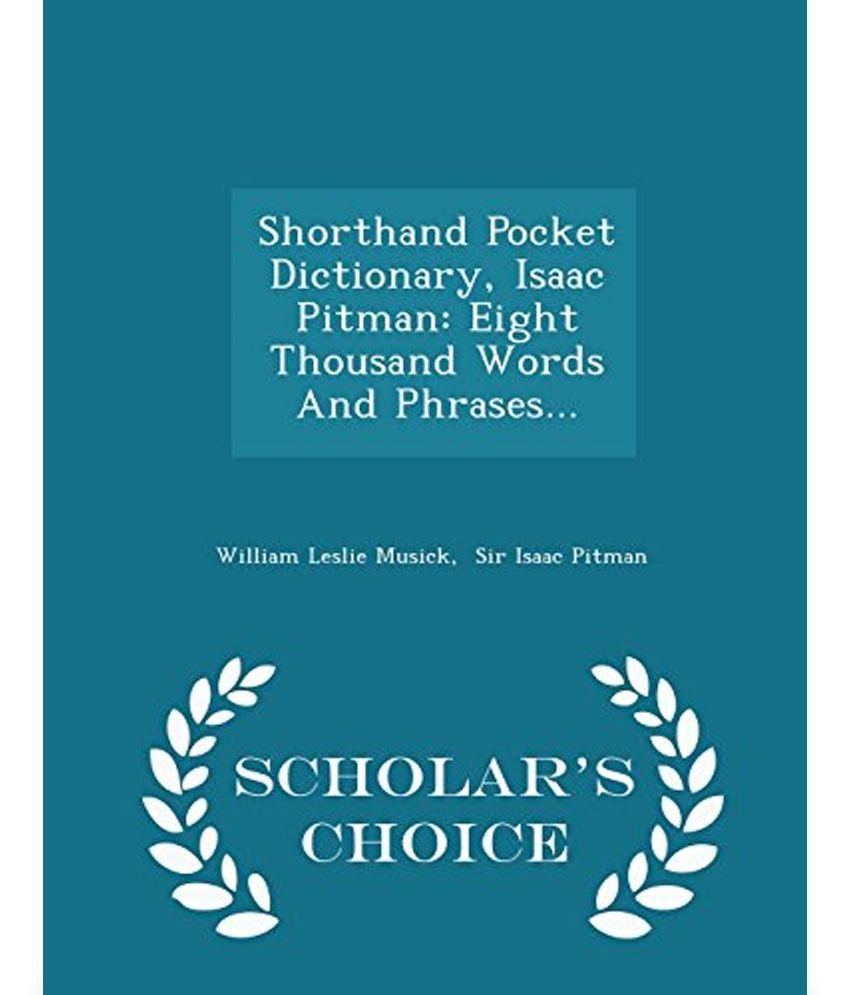 Shorthand Pocket Dictionary, Isaac Pitman Eight Thousand Words and