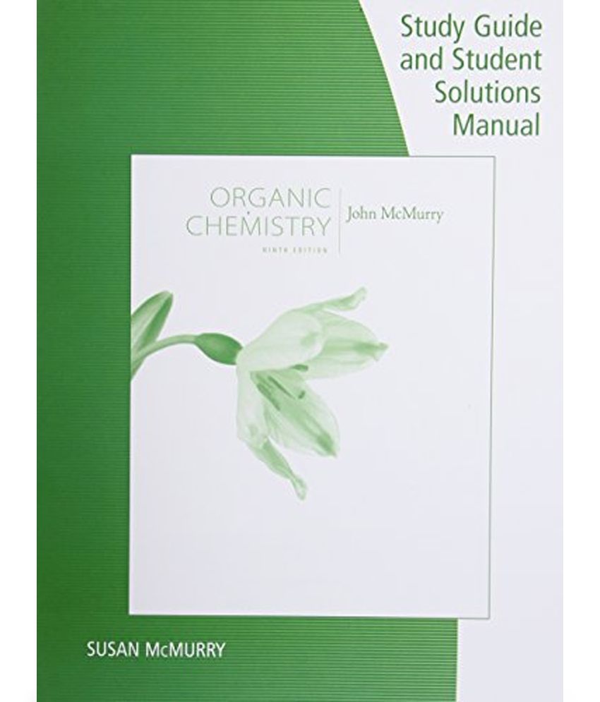 Study Guide with Student Solutions Manual for McMurry's Organic Chemistry,  9th: Buy Study Guide with Student Solutions Manual for McMurry's Organic ...