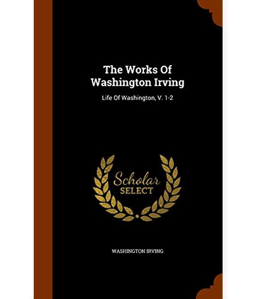 The Works of Washington Irving Buy The Works of Washington Irving