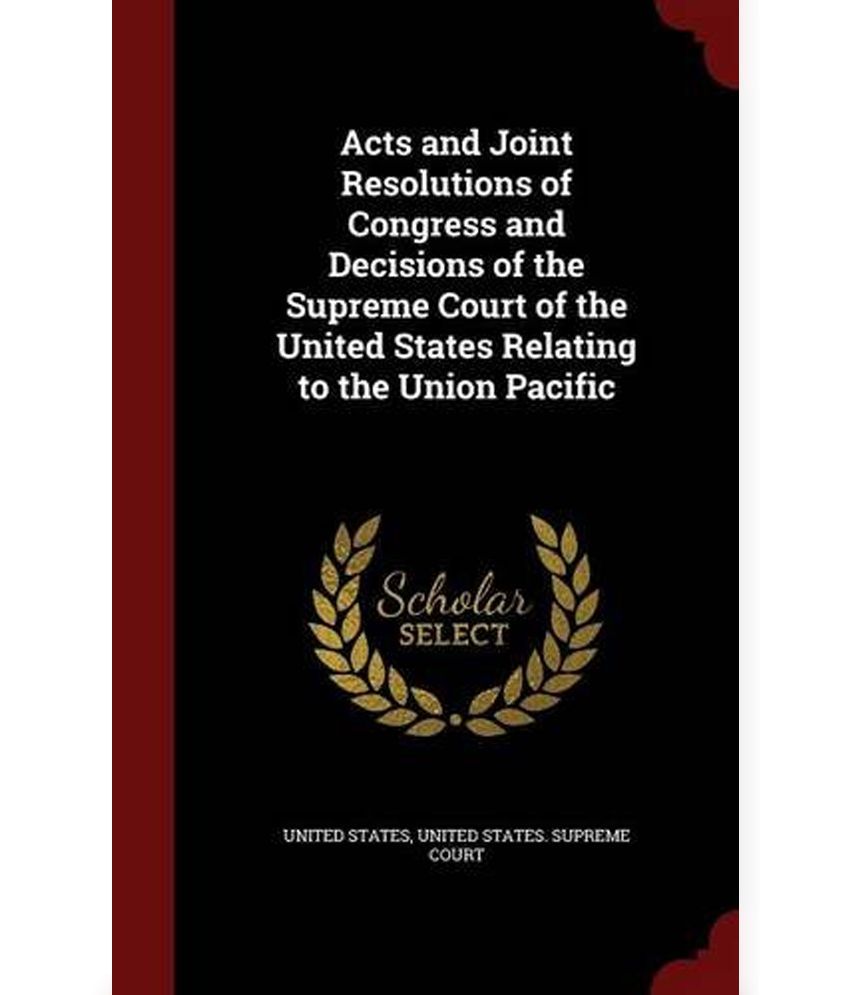 acts-and-joint-resolutions-of-congress-and-decisions-of-the-supreme