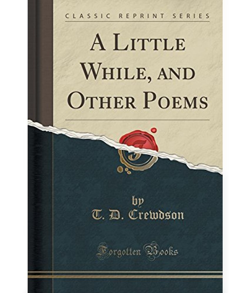 A Little While, and Other Poems (Classic Reprint): Buy A Little While ...