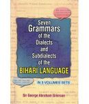 Seven Grammar Of The Dialects Sub Dialects Subdialects Of The Bihari Language, Vol. 1st In 3 Parts (part 1- Introductory, Part 2-