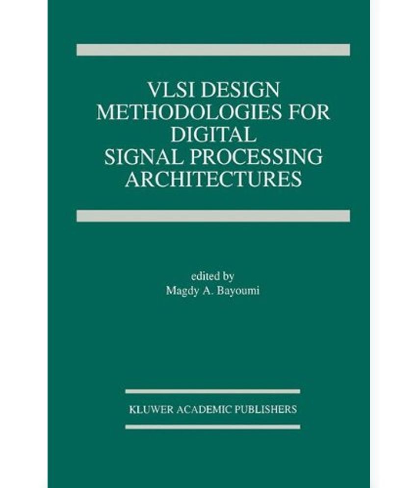 VLSI Design Methodologies for Digital Signal Processing Architectures