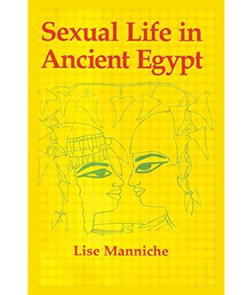 Sexual Life Ancient Egypt Buy Sexual Life Ancient Egypt Online At Low Price In India On Snapdeal