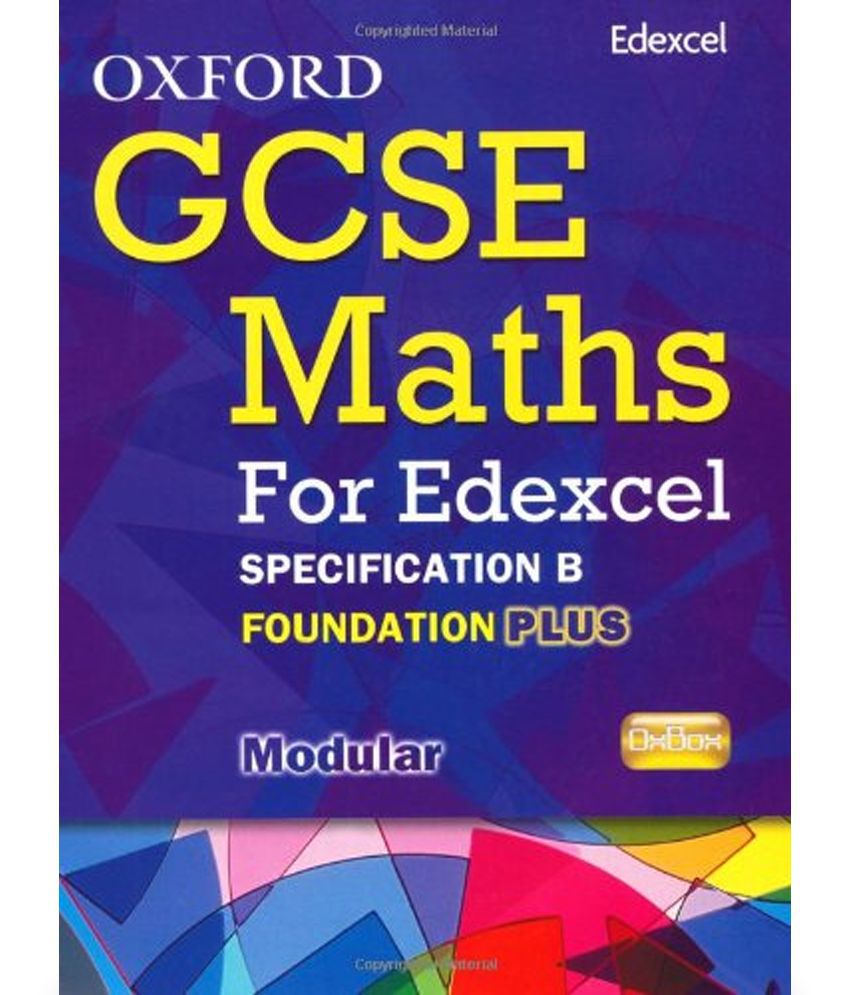 Oxford Gcse Maths For Edexcel Specification B Student Book Foundation Plus C E Buy Oxford Gcse Maths For Edexcel Specification B Student Book Foundation Plus C E Online At Low Price In India On