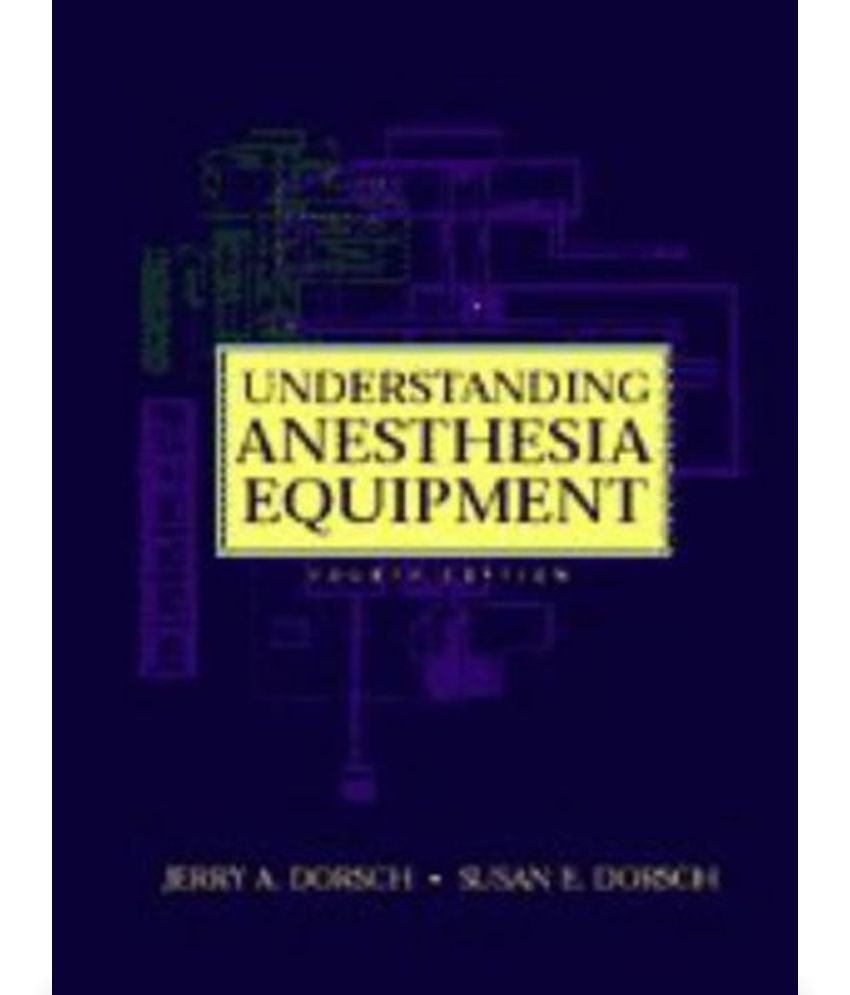 Understanding Anesthesia Equipment Buy Understanding Anesthesia Equipment Online at Low Price