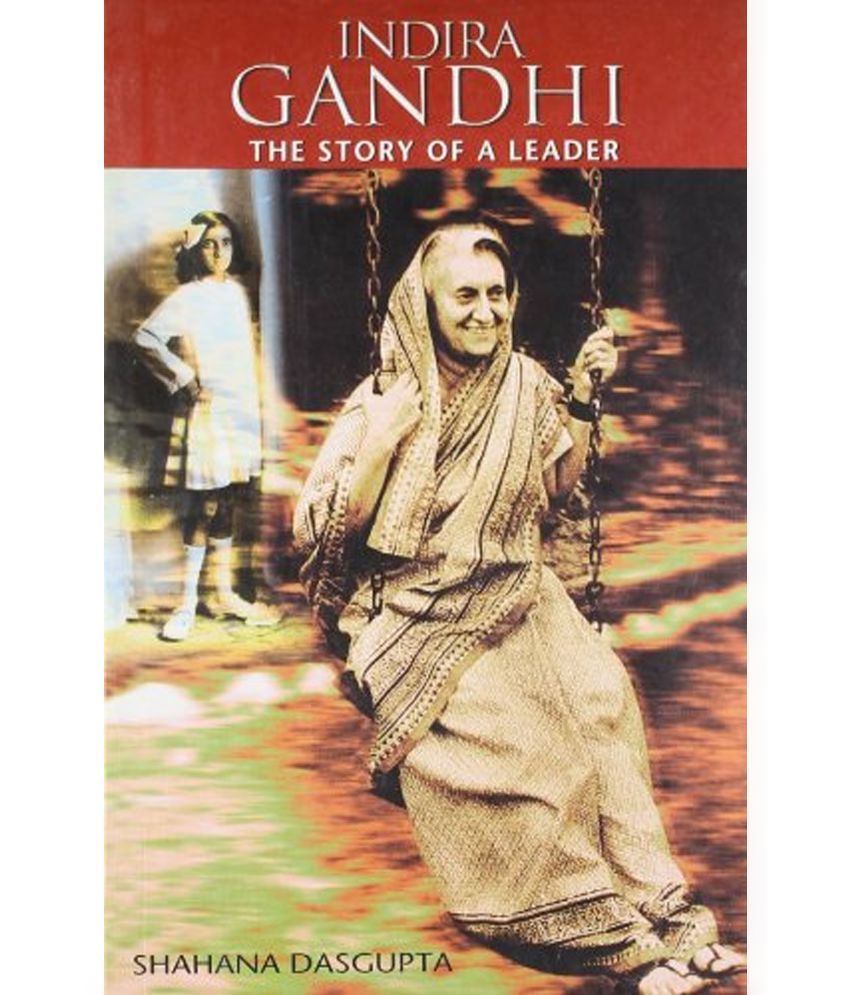     			Indira Gandhi the Story of a Leader