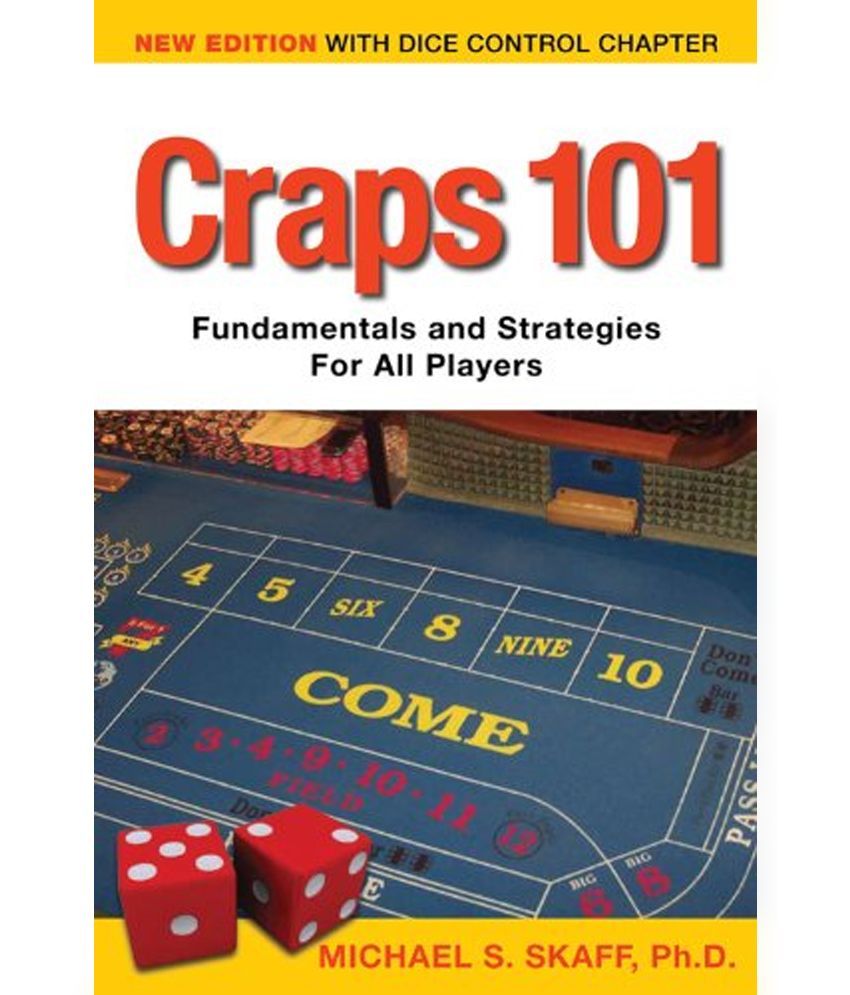 Craps 101 Fundamentals and Strategies for All Players Buy Craps 101