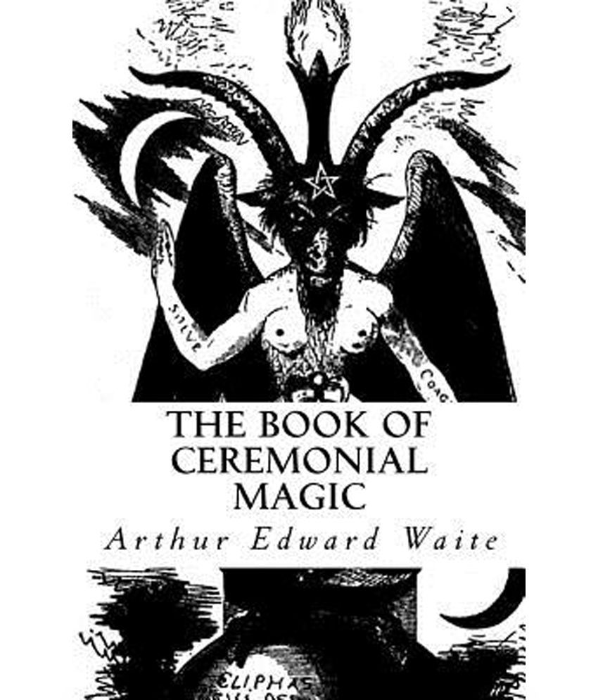 The Book of Ceremonial Magic: Buy The Book of Ceremonial ...