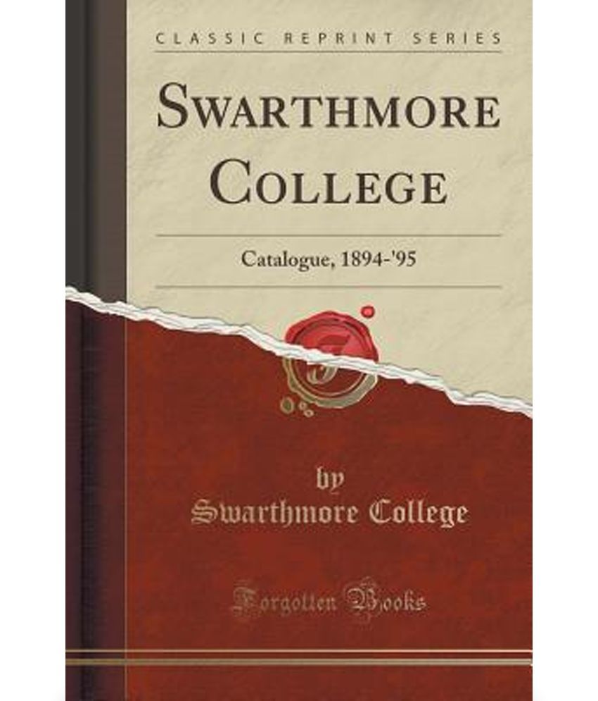 Swarthmore College Catalogue, 1894'95 (Classic Reprint) Buy
