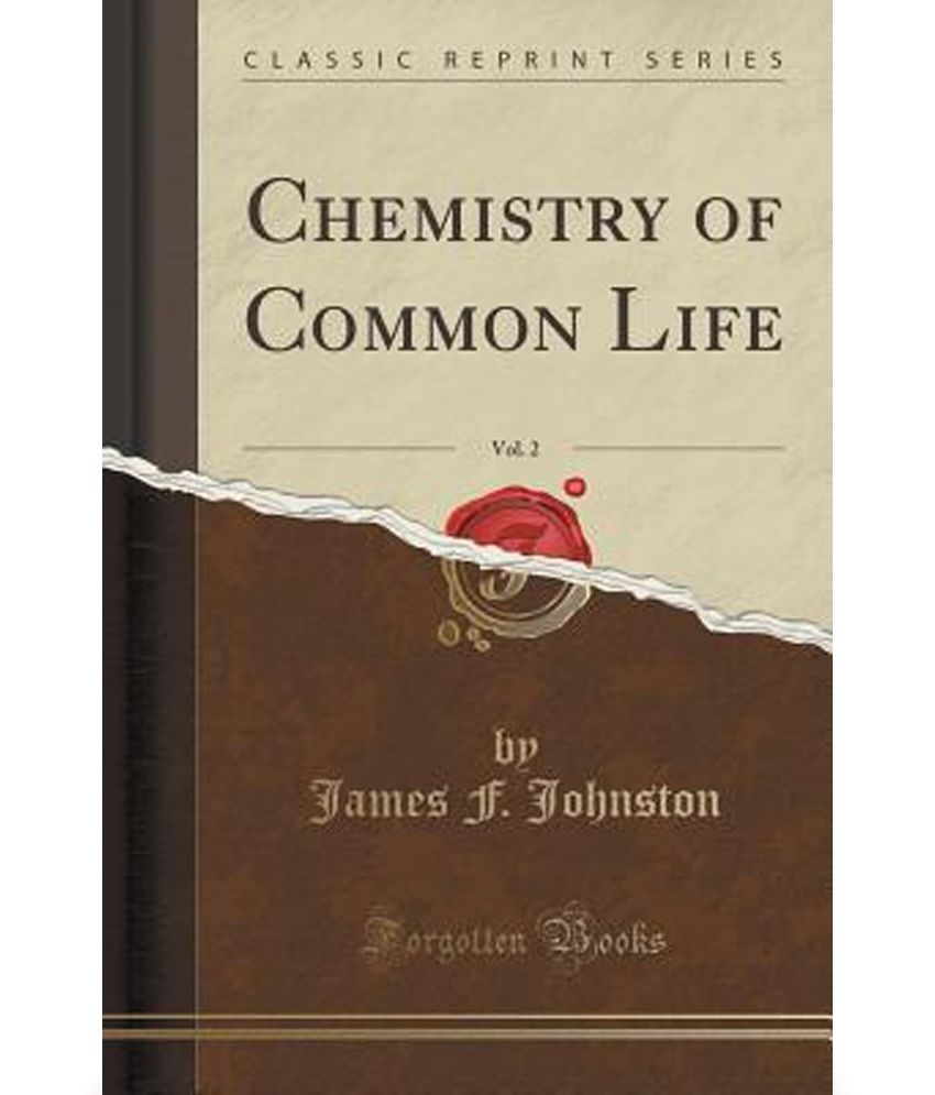 Chemistry of Common Life, Vol. 2 (Classic Reprint) Buy Chemistry of
