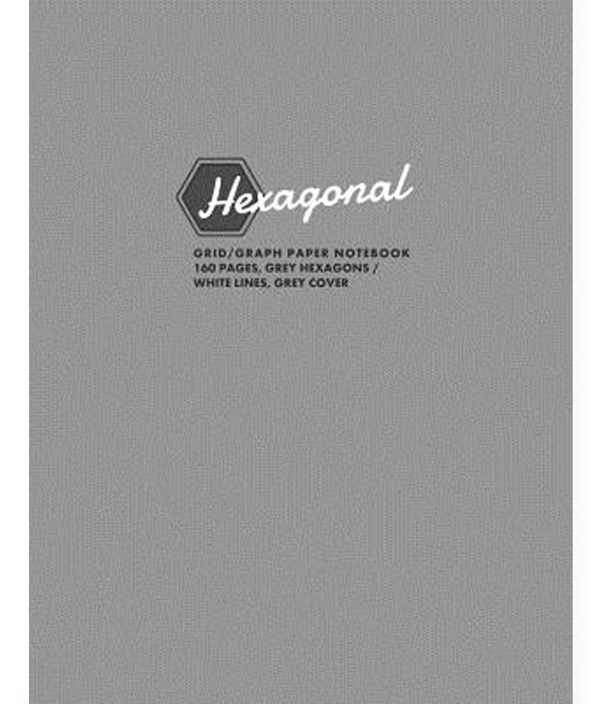 hexagonal grid graph paper notebook 160 pages grey hexagons hexagonal grid graph paper