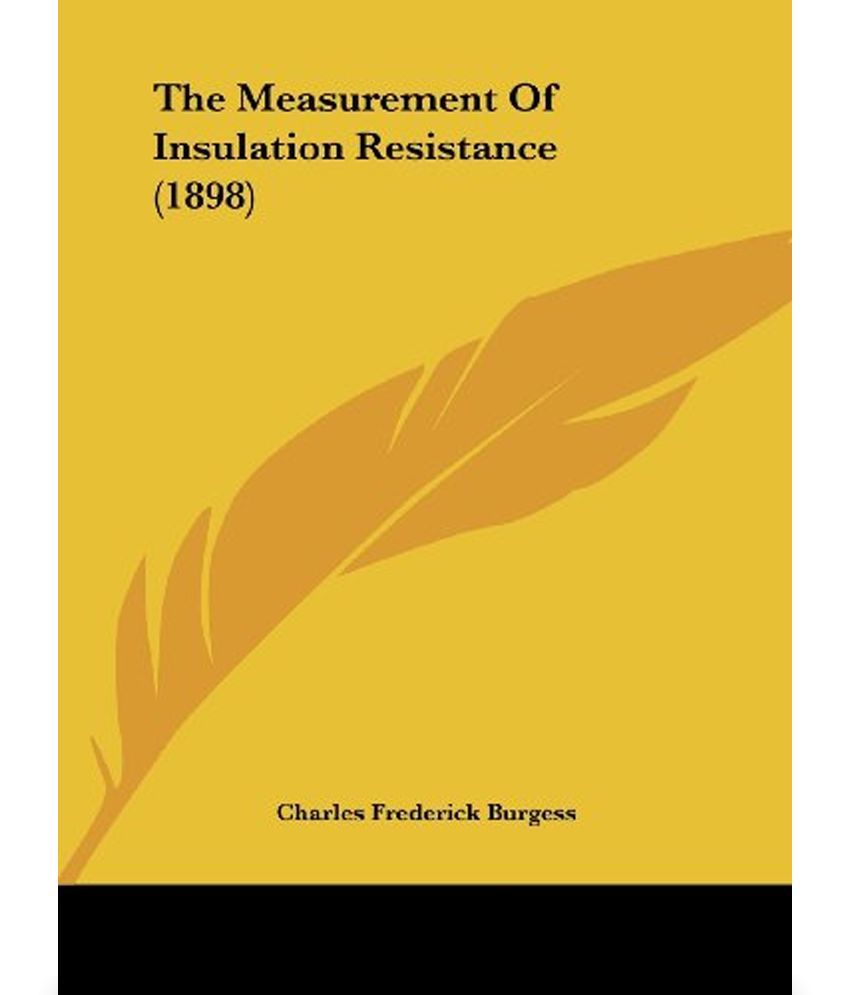 The Measurement of Insulation Resistance (1898) Buy The Measurement of