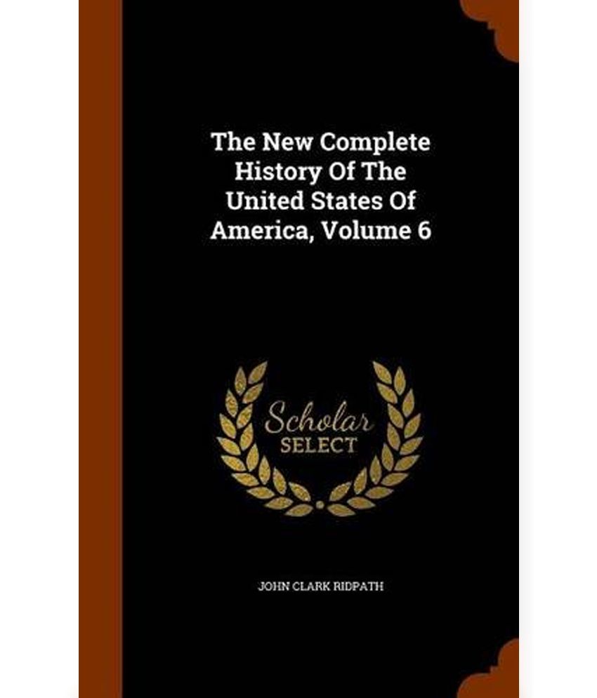 the-new-complete-history-of-the-united-states-of-america-volume-6-buy