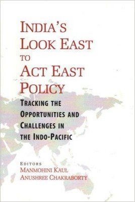     			INDIAS LOOK EAST TO ACT EAST POLICY