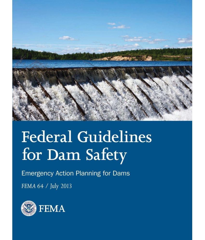 Federal Guidelines For Dam Safety Emergency Action Planning For Dams Buy Federal Guidelines For Dam Safety Emergency Action Planning For Dams Online At Low Price In India On Snapdeal