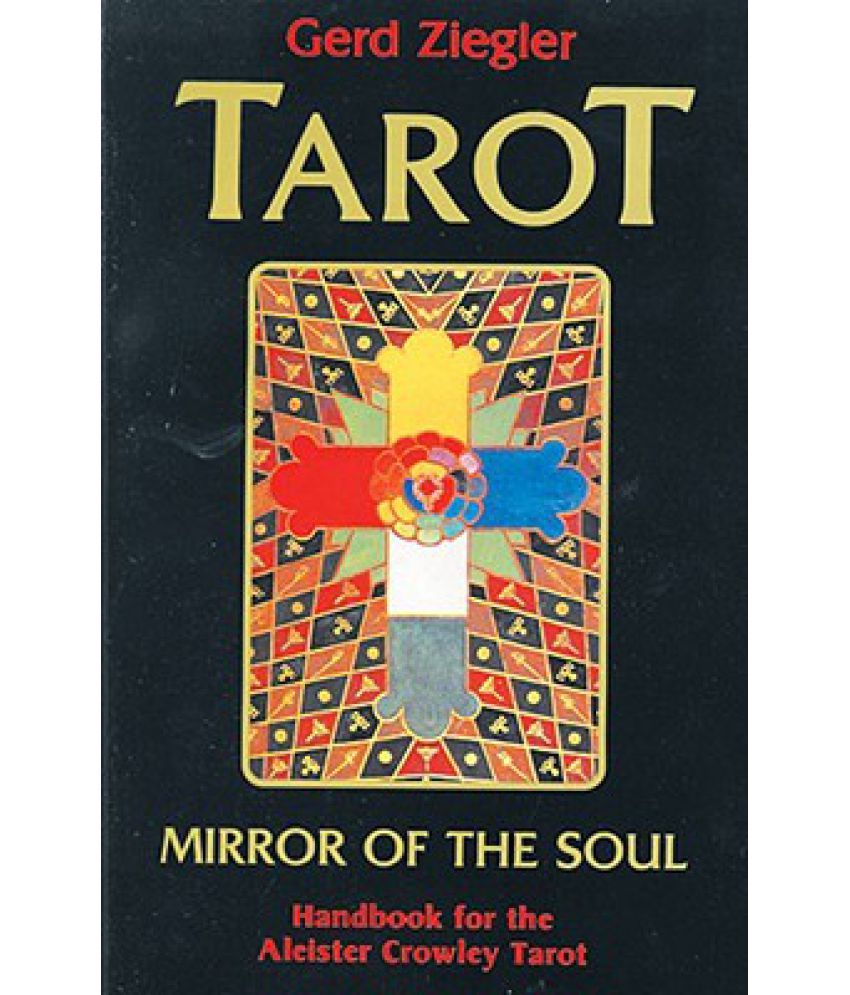Tarot Mirror Of The Soul Handbook For The Aleister Crowley Tarot
