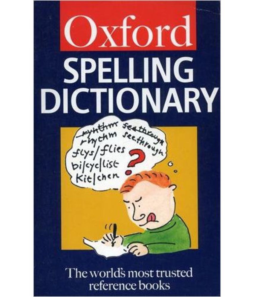 The Oxford Spelling Dictionary (Oxford Paperback Reference