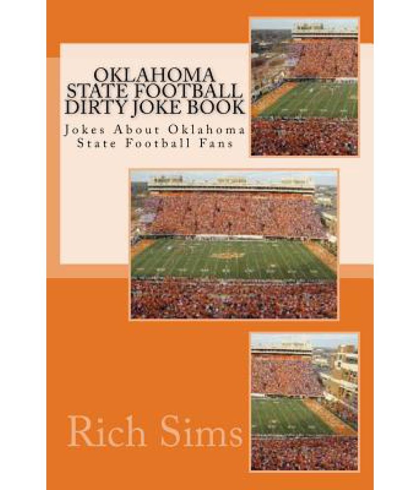 Oklahoma State Football Dirty Joke Book: Jokes about Oklahoma State Football  Fans: Buy Oklahoma State Football Dirty Joke Book: Jokes about Oklahoma  State Football Fans Online at Low Price in India on