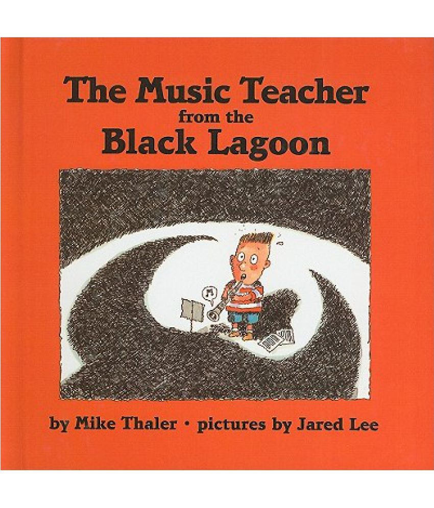 The Music Teacher From The Black Lagoon Buy The Music Teacher From The Black Lagoon Online At Low Price In India On Snapdeal