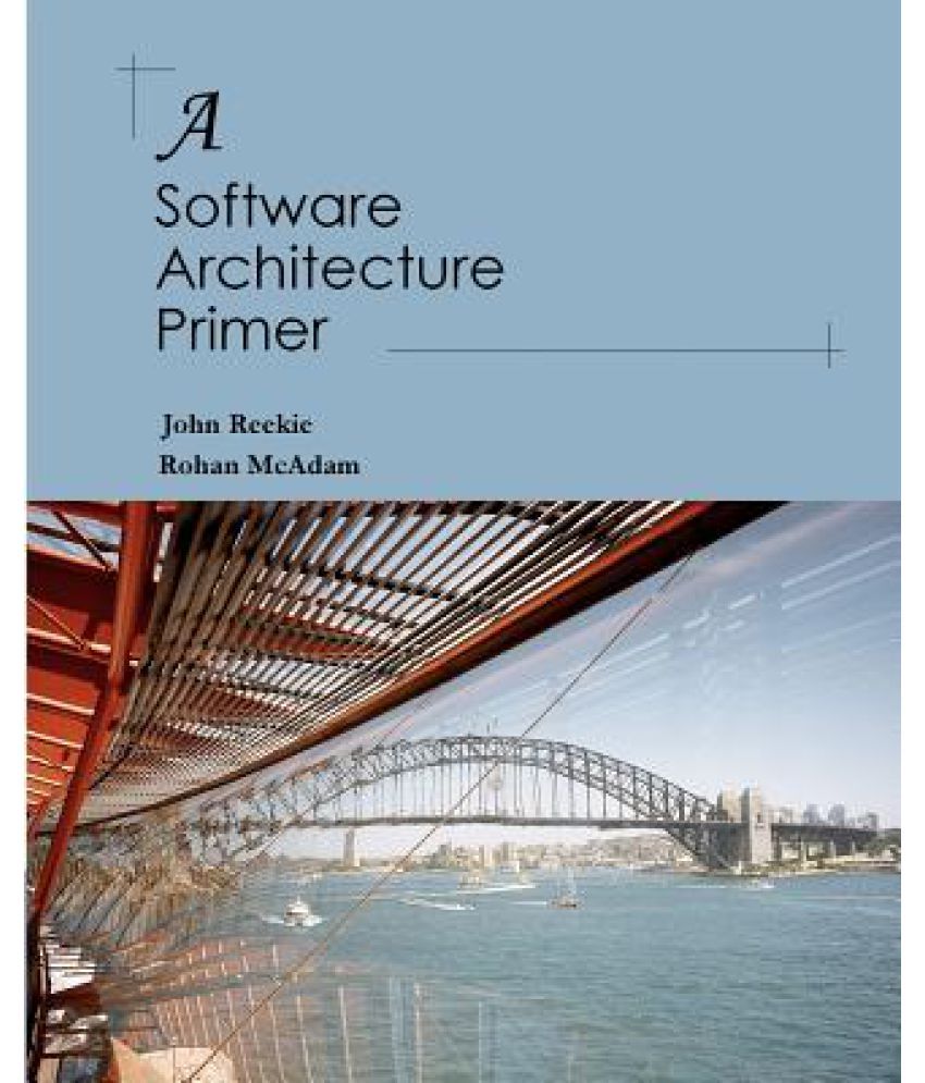 A Software Architecture Primer Buy A Software Architecture Primer