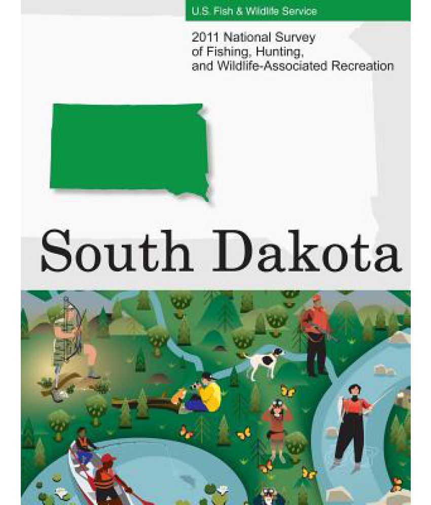 2011 National Survey Of Fishing Hunting And Wildlife Associated Recreationsouth Dakota - 