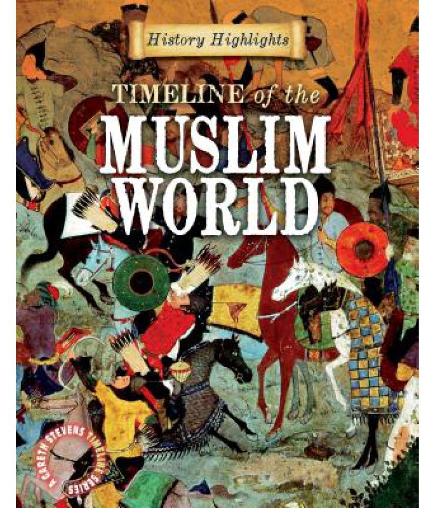 Timeline Of The Muslim World: Buy Timeline Of The Muslim World Online ...