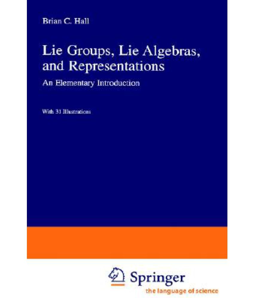 Lie Groups Lie Algebras And Representations An Elementary Introduction Buy Lie Groups Lie Algebras And Representations An Elementary Introduction Online At Low Price In India On Snapdeal