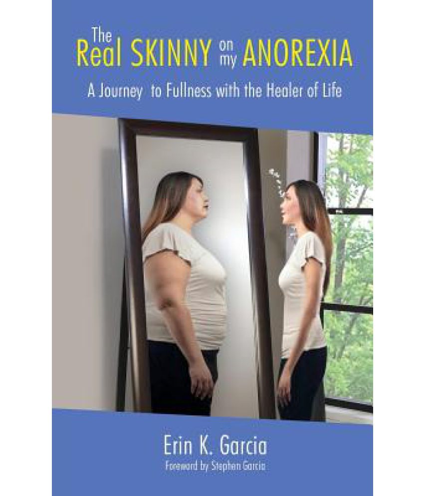 The Real Skinny on My Anorexia The Real Skinny on My Anorexia