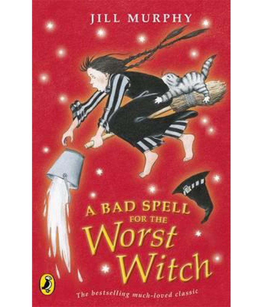 A Bad Spell For The Worst Witch Buy A Bad Spell For The Worst Witch Online At Low Price In India On Snapdeal