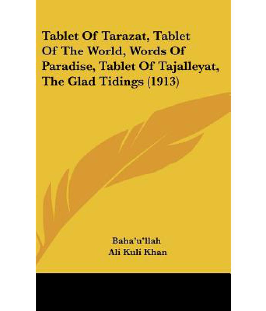 Tablet Of Tarazat Tablet Of The World Words Of Paradise Tablet Of Tajalleyat The Glad Tidings 1913 Buy Tablet Of Tarazat Tablet Of The World Words Of Paradise Tablet Of Tajalleyat The